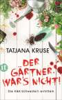 Tatjana Kruse: Der Gärtner war's nicht!, Buch