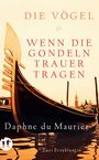 Daphne DuMaurier: Die Vögel und Wenn die Gondeln Trauer tragen, Buch