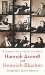 Barbara von Bechtolsheim: Hannah Arendt und Heinrich Blücher, Buch