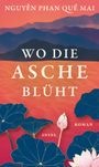 Nguyen Phan Que Mai: Wo die Asche blüht, Buch