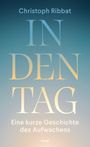 Christoph Ribbat: In den Tag, Buch