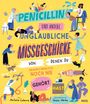 „Penicillin und andere unglaubliche Missgeschicke, von denen du (wahrscheinlich) noch nie gehört hast.“ Bunte Cartoon-Szenen.