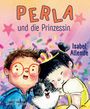 "PERLA und die Prinzessin" oben in bunten Buchstaben. Zwei Kinder und ein Hund, sie wirken fröhlich und bunt illustriert.
