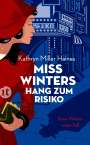 Kathryn Miller Haines: Miss Winters Hang zum Risiko, Buch