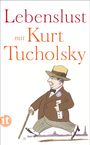 Kurt Tucholsky: Lebenslust mit Kurt Tucholsky, Buch