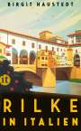 Birgit Haustedt: Rilke in Italien, Buch