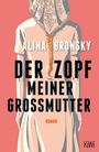 Alina Bronsky: Der Zopf meiner Großmutter, Buch
