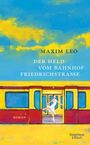 Maxim Leo: Der Held vom Bahnhof Friedrichstraße, Buch