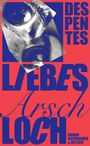 Virginie Despentes: Liebes Arschloch, Buch