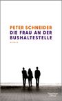 Peter Schneider: Die Frau an der Bushaltestelle, Buch