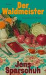 Jens Sparschuh: Der Waldmeister, Buch