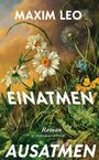 Maxim Leo: Einatmen. Ausatmen., Buch
