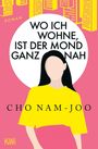 Cho Nam-Joo: Wo ich wohne, ist der Mond ganz nah, Buch