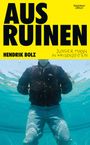 Hendrik Bolz: Aus Ruinen, Buch