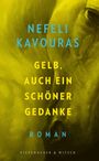 Nefeli Kavouras: Gelb, auch ein schöner Gedanke, Buch