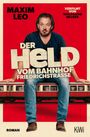 Maxim Leo: Der Held vom Bahnhof Friedrichstraße, Buch