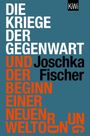 Joschka Fischer: Die Kriege der Gegenwart und der Beginn einer neuen Weltordnung, Buch