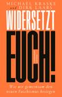 Michael Kraske: Widersetzt euch!, Buch