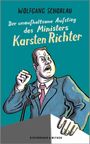 Wolfgang Schorlau: Der unaufhaltsame Aufstieg des Ministers Karsten Richter, Buch