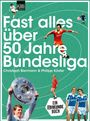 Christoph Biermann: Fast alles über 50 Jahre Bundesliga, Buch
