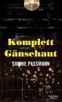 Sophie Passmann: Komplett Gänsehaut, Buch