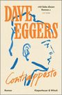 „Ich liebe diesen Roman.“ – Lily King. Der Name „Dave Eggers“ und „Contrapposto“ sind prominent hervorgehoben. Illustration eines Profils in Blau.