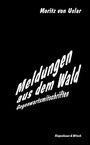 Moritz von Uslar: Meldungen aus dem Wald, Buch