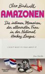 Text: "Cleo Birdwell AMAZONEN Die intimen Memoiren der allerersten Frau in der National Hockey League." Darunter Eishockeyschuhe, ein Trikot und rote Schuhe.