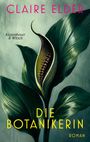 Text: "CLARE ELDER, Kiepenheuer & Witsch, DIE BOTANIKERIN, ROMAN". Große grüne Blätter mit exotischer Blüte.