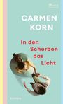 Carmen Korn: In den Scherben das Licht, Buch