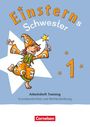 : Einsterns Schwester 1. Schuljahr - Zur allg. Ausgabe 2021 und Ausgabe Bayern 2025 - Arbeitsheft Training - Grundwortschatz und Rechtschreibung, Buch