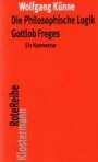 Wolfgang Künne: Die Philosophische Logik Gottlob Freges, Buch