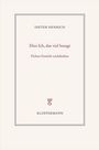 Dieter Henrich: Dies Ich, das viel besagt, Buch