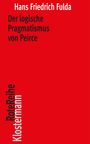 Hans Friedrich Fulda: Der logische Pragmatismus von Peirce, Buch