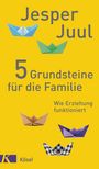 Jesper Juul: 5 Grundsteine für die Familie, Buch