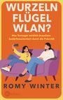 Romy Winter: Wurzeln, Flügel, WLAN?, Buch