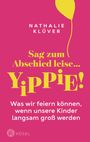 Nathalie Klüver: Sag zum Abschied leise ... yippie!, Buch