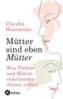 Claudia Haarmann: Mütter sind eben Mütter, Buch