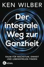 Ken Wilber: Der integrale Weg zur Ganzheit, Buch