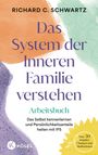 Richard C. Schwartz: Das System der Inneren Familie verstehen - Arbeitsbuch, Buch