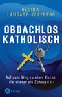 Regina Laudage-Kleeberg: Obdachlos katholisch, Buch