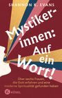 Shannon K. Evans: Mystikerinnen: Auf ein Wort!, Buch