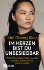 Mai Duong Kieu: Im Herzen bist du unbesiegbar -, Buch