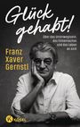 Franz Xaver Gernstl: Glück gehabt!, Buch