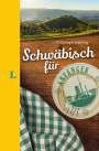 Christoph Sonntag: Langenscheidt Schwäbisch für Anfänger - Der humorvolle Sprachführer für Schwäbisch-Fans, Buch