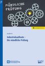 Nadine Jungfleisch: Industriekaufleute - Die mündliche Prüfung, Buch,Div.