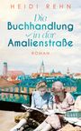 Heidi Rehn: Die Buchhandlung in der Amalienstraße, Buch
