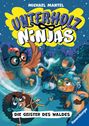 Michael Mantel: Unterholz-Ninjas, Band 4: Die Geister des Waldes - tierisch witziges Kinderbuch ab 8 Jahre über mutige Waldtiere, Buch