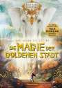Roshani Chokshi: Aru gegen die Götter, Band 4: Die Magie der goldenen Stadt (Rick Riordan Presents), Buch