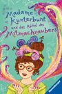 Thilo: Madame Kunterbunt, Band 3 - Madame Kunterbunt und das Rätsel des Mitmachzaubers, Buch